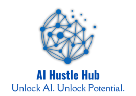 AI Hustle Hub – Your Guide to AI-Powered Success